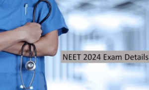 Neet Exam 2024 Details