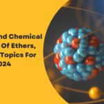 Physical And Chemical Properties Of Ethers, Important Topics For JEE Main 2024